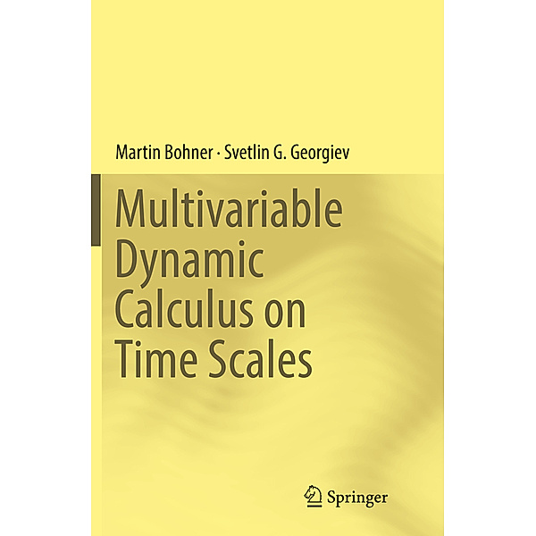 Multivariable Dynamic Calculus on Time Scales, Martin Bohner, Svetlin G. Georgiev