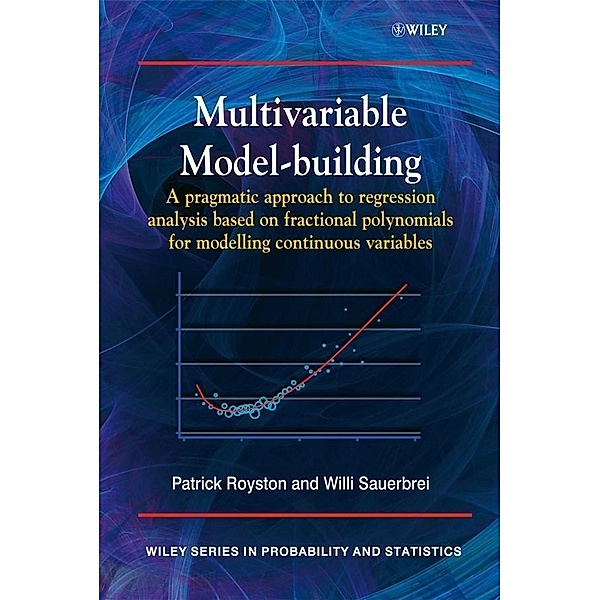 Multivariable Model - Building / Wiley Series in Probability and Statistics, Patrick Royston, Willi Sauerbrei