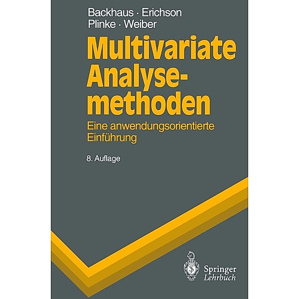 Multivariate Analysemethoden / Springer-Lehrbuch, Klaus Backhaus, Bernd Erichson, Wulff Plinke, Rolf Weiber