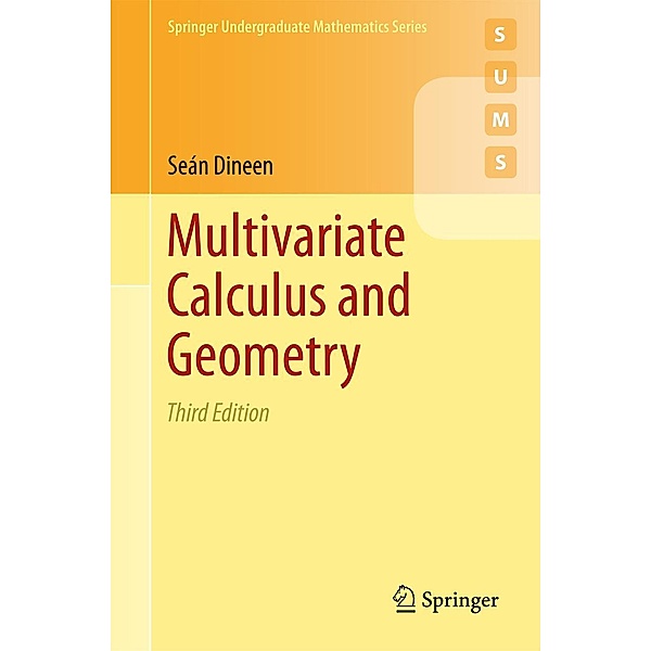 Multivariate Calculus and Geometry / Springer Undergraduate Mathematics Series, Seán Dineen