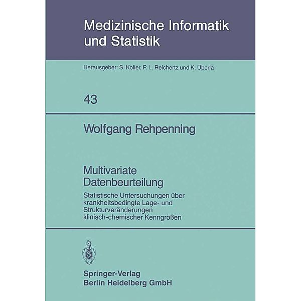 Multivariate Datenbeurteilung / Medizinische Informatik, Biometrie und Epidemiologie Bd.43, Wolfgang Rehpenning