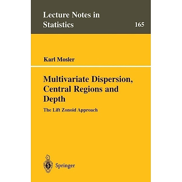 Multivariate Dispersion, Central Regions, and Depth / Lecture Notes in Statistics Bd.165, Karl Mosler