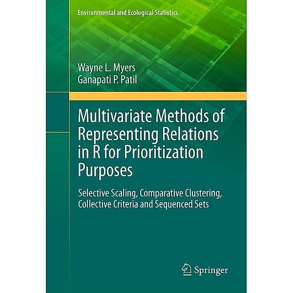 Multivariate Methods of Representing Relations in R for Prioritization Purposes / Environmental and Ecological Statistics Bd.6, Wayne L. Myers, Ganapati P. Patil