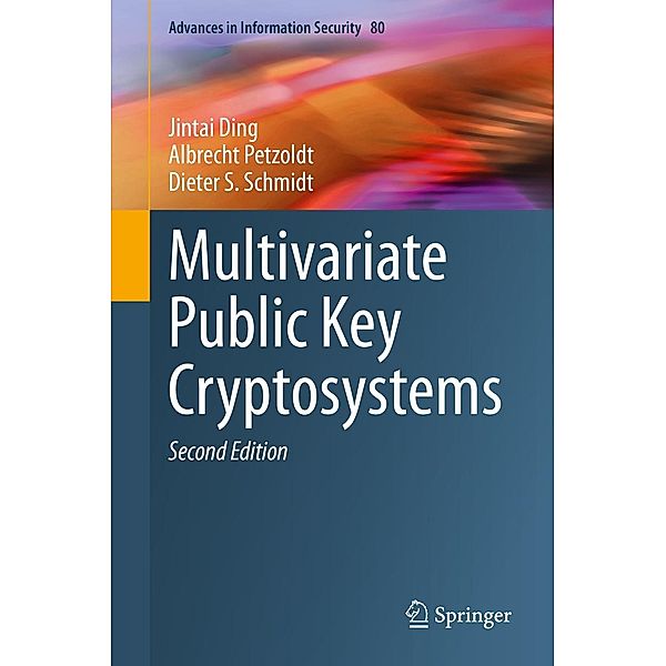 Multivariate Public Key Cryptosystems / Advances in Information Security Bd.80, Jintai Ding, Albrecht Petzoldt, Dieter S. Schmidt