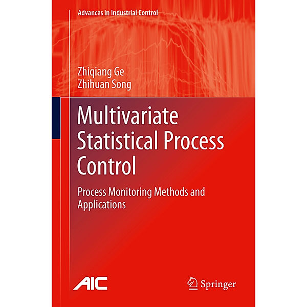 Multivariate Statistical Process Control, Zhiqiang Ge, Zhihuan Song