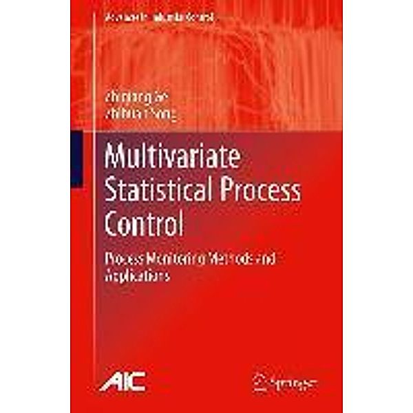Multivariate Statistical Process Control / Advances in Industrial Control, Zhiqiang Ge, Zhihuan Song