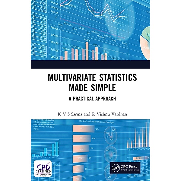 Multivariate Statistics Made Simple, K V S Sarma, R Vishnu Vardhan