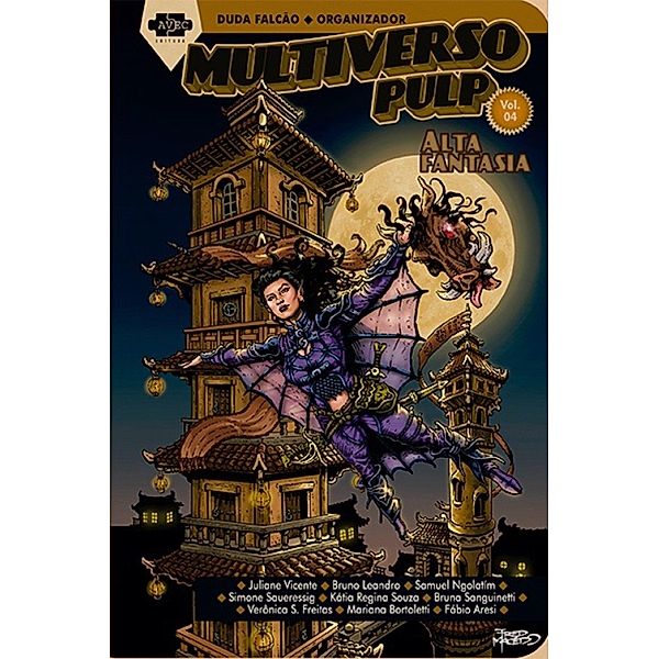 Multiverso Pulp: alta fantasia / Multiverso Pulp Bd.4, Mariana Bortoletti, Duda Falcão, Simone Saueressig, Kátia Regina Sousa, Juliane Vicente, Fábio Aresi, Bruno Leandro, Verônica S. Freitass, Bruna Sanguinelli, Samuel Ngolatím