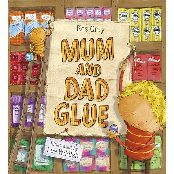 Mum and Dad Glue, Kes Gray