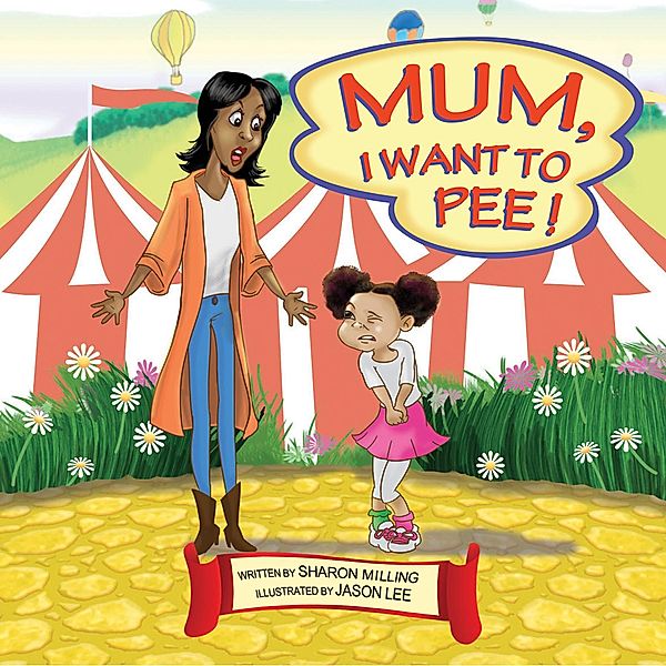 Mum, I Want to Pee!, Sharon Milling