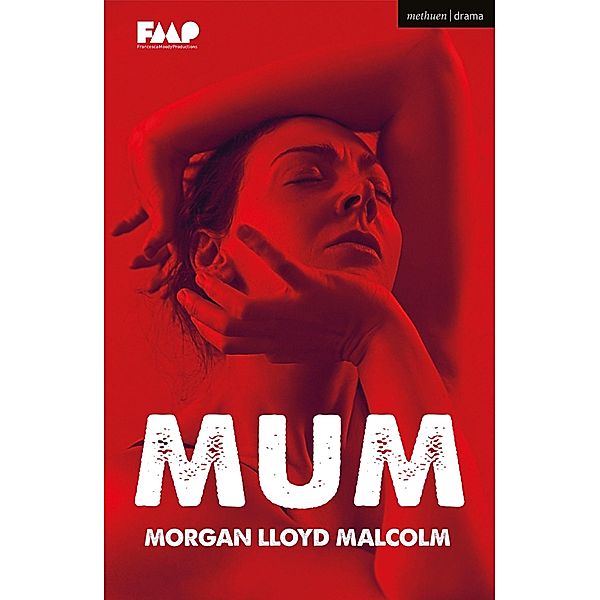 Mum / Modern Plays, Morgan Lloyd Malcolm