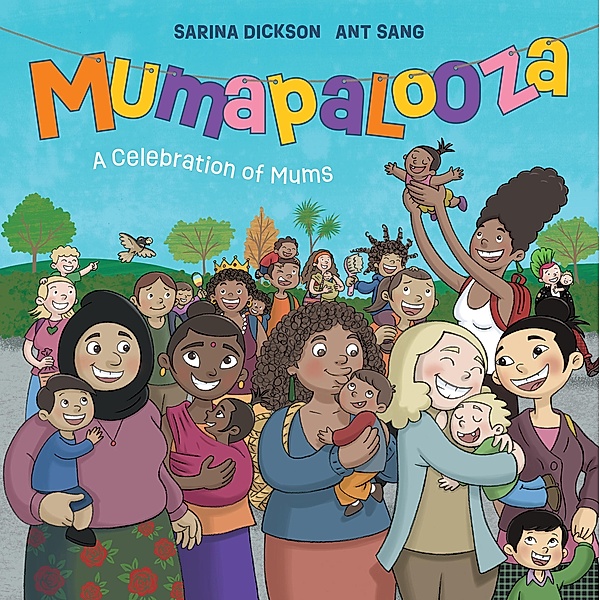 Mumapalooza / Celebrating Family, Sarina Dickson