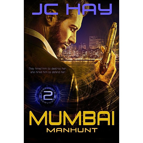 Mumbai Manhunt (Corporate Services, #2), Jc Hay