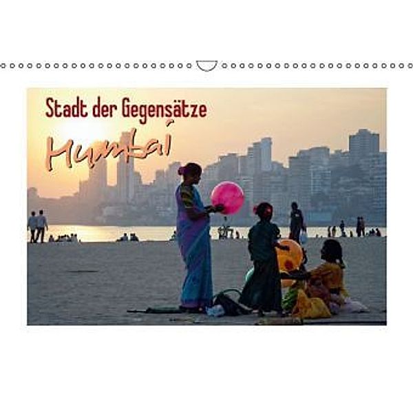 Mumbai Stadt der Gegensätze (Wandkalender 2014 DIN A3 quer), CALVENDO