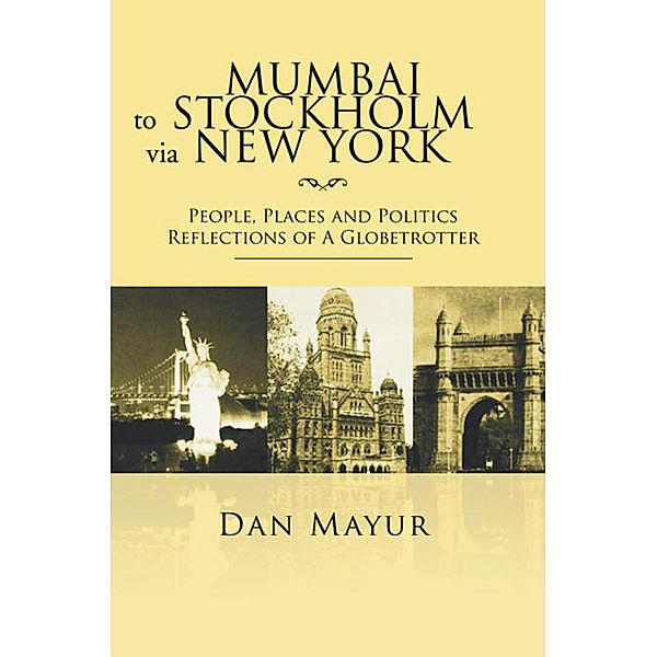 Mumbai to Stockholm Via New York, Dan Mayur