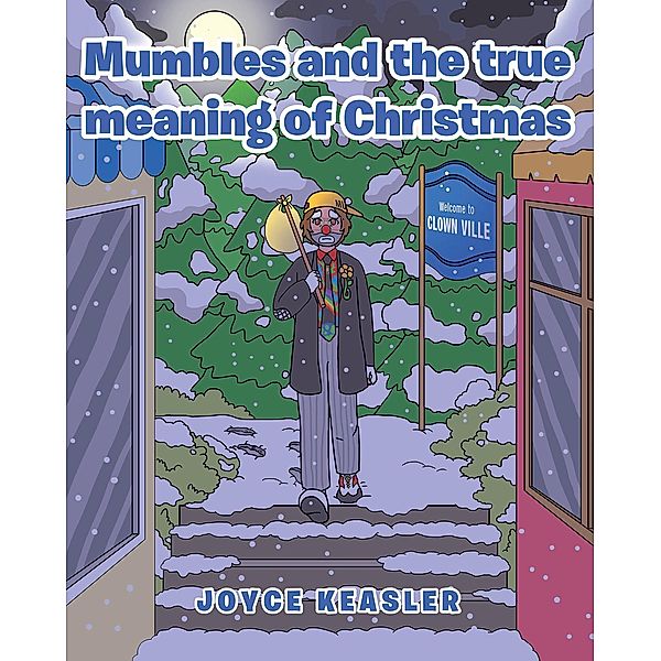 Mumbles and the true meaning of Christmas, Joyce Keasler