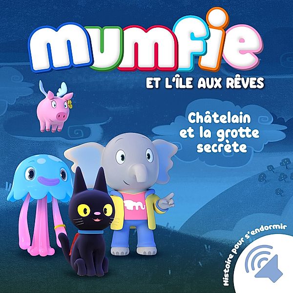 Mumfie - 5 - Chatelain et la grotte secrète, Mumfie