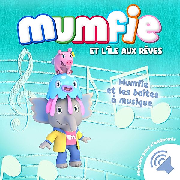 Mumfie - 7 - Mumfie et les boîtes à musique, Mumfie