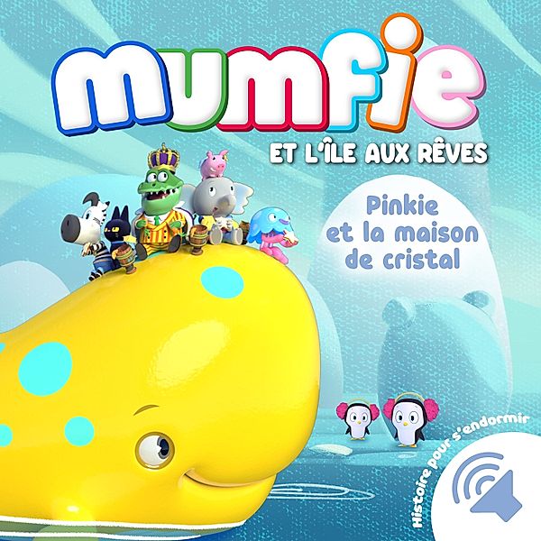 Mumfie - 9 - Pinky et la maison de cristal, Mumfie