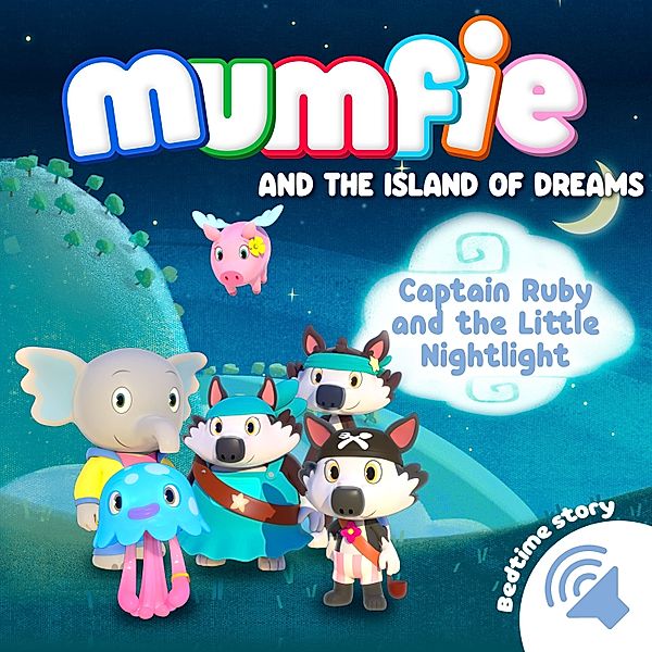 Mumfie audiobooks in English - 6 - Captain Ruby and the Little Nightlight, Mumfie audiobooks in English