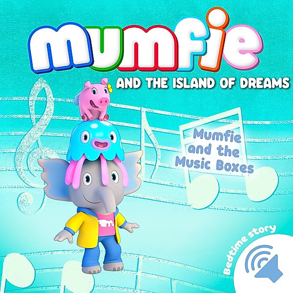Mumfie audiobooks in English - 7 - Mumfie and the Music Boxes, Mumfie audiobooks in English