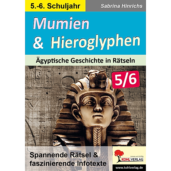 Mumien & Hieroglyphen - Ägyptische Geschichte in Rätseln / Klasse 5-6, Sabrina Hinrichs