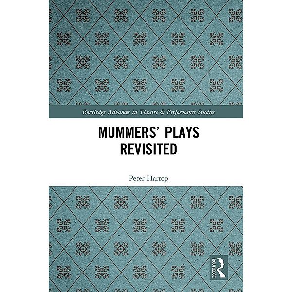 Mummers' Plays Revisited, Peter Harrop