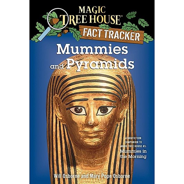 Mummies and Pyramids / Magic Tree House (R) Fact Tracker Bd.3, Mary Pope Osborne