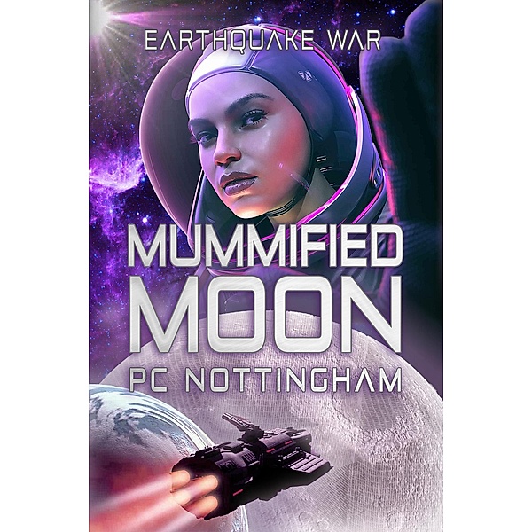 Mummified Moon (Earthquake War, #1) / Earthquake War, Pc Nottingham