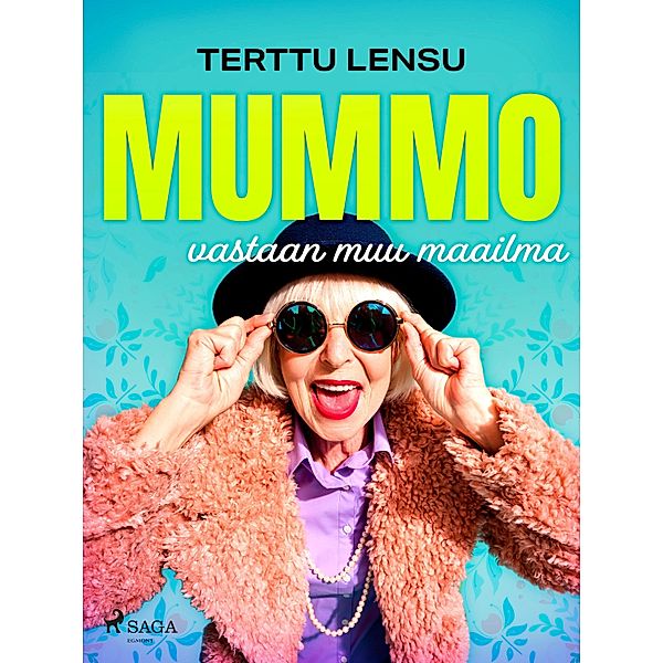 Mummo vastaan muu maailma, Terttu Lensu