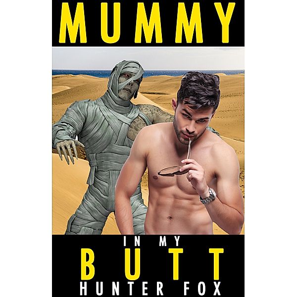 Mummy In My Butt, Hunter Fox