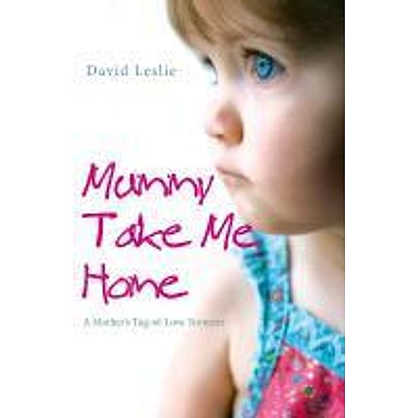 Mummy, Take Me Home, David Leslie