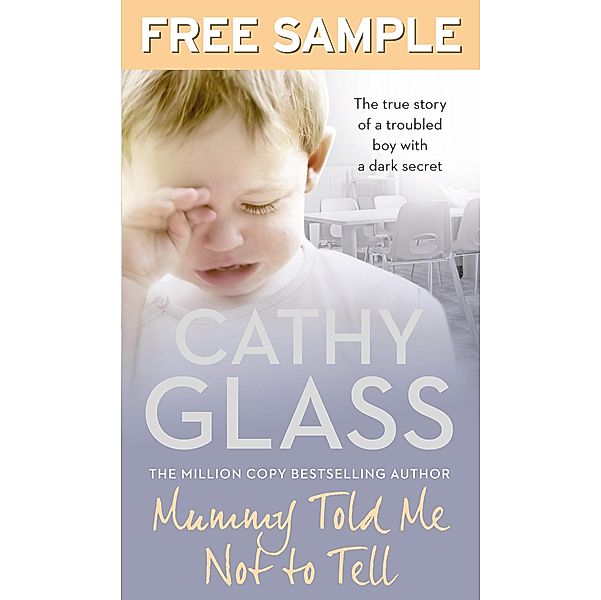 Mummy Told Me Not to Tell: Free Sampler, Cathy Glass