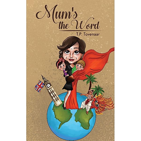 Mum's the Word / Austin Macauley Publishers, T. P. Tovenaar