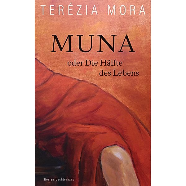 Muna oder Die Hälfte des Lebens, Terézia Mora