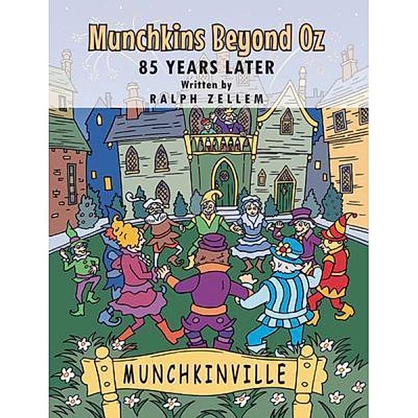 MUNCHKINS BEYOND OZ - 85 YEARS LATER, Ralph Zellem