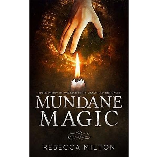 Mundane Magic, Rebecca Milton