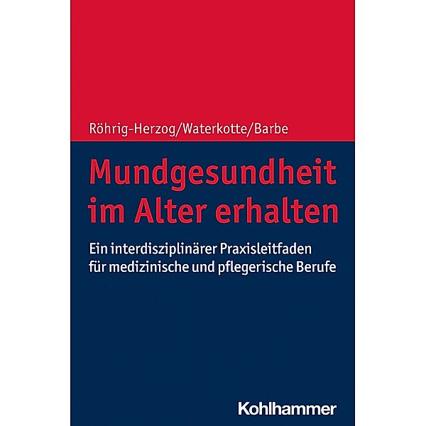 Mundgesundheit im Alter erhalten, Gabriele Röhrig-Herzog, Ramona Waterkotte, Anna Greta Barbe