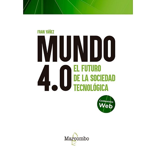 Mundo 4.0 - El futuro de la sociedad tecnológica, Francisco Yañez Brea