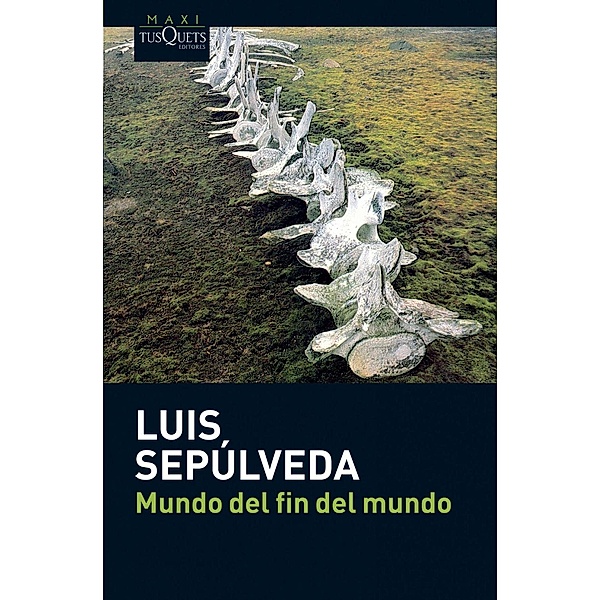 Mundo del fin del mundo, Luis Sepúlveda