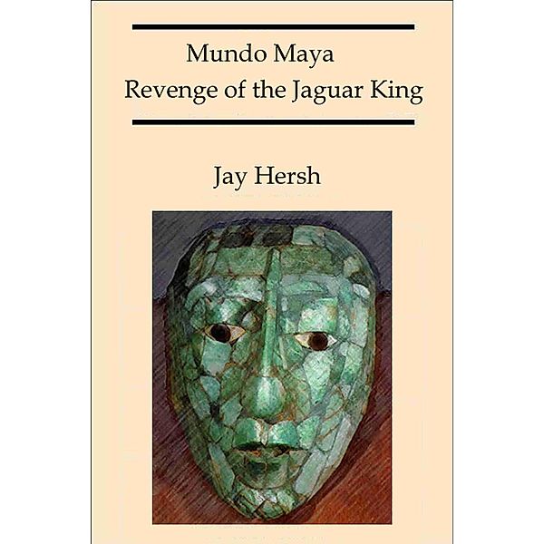 Mundo Maya: Revenge of the Jaguar King, Jay Hersh