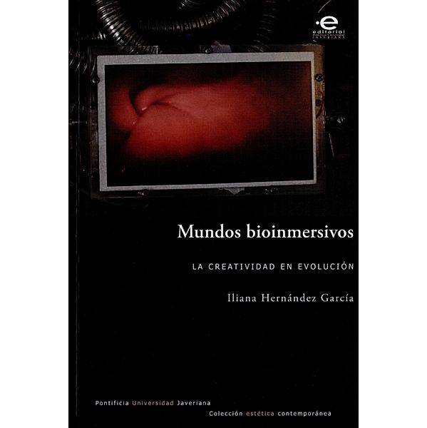 Mundos bioinmersivos / Estetica contemporanea Bd.6, Iliana Hernández García