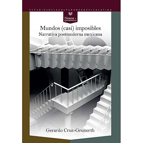 Mundos (casi) imposibles : narrativa postmoderna mexicana, Gerardo Gerardo Cruz-Grunerth