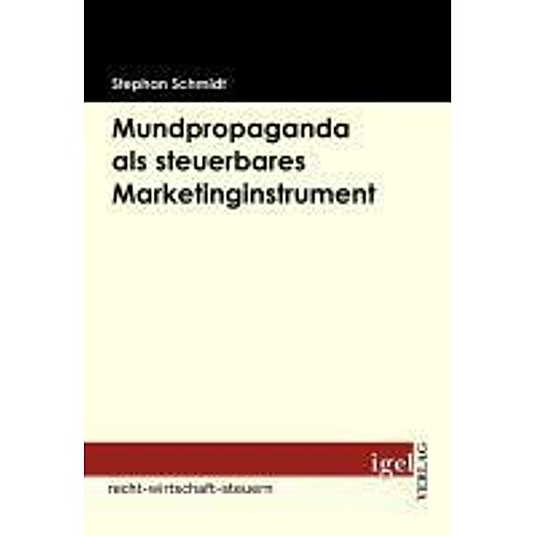 Mundpropaganda als steuerbares Marketinginstrument / Igel-Verlag, Stephan Schmidt