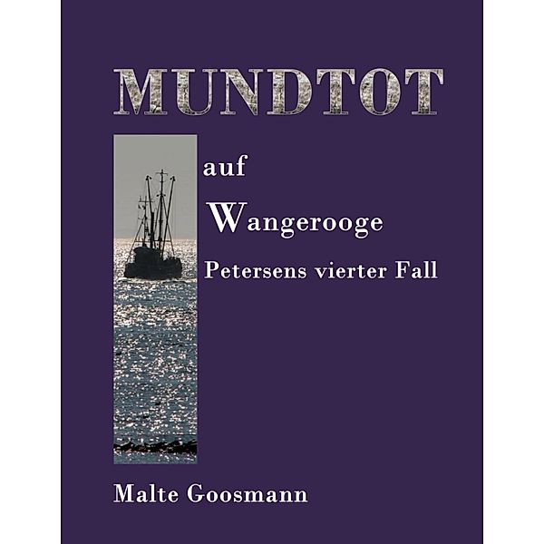 Mundtot auf Wangerooge, Malte Goosmann