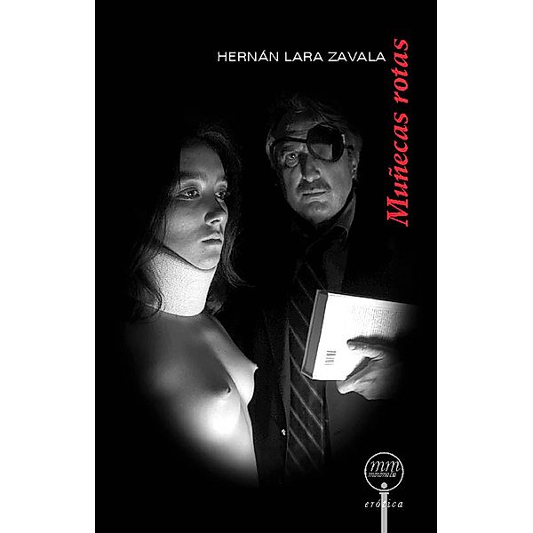 Muñecas rotas / Minimalia erótica Bd.173, Hernán Lara Zavala