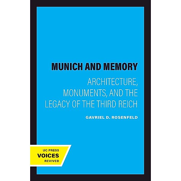 Munich and Memory / Weimar and Now: German Cultural Criticism Bd.22, Gavriel D. Rosenfeld