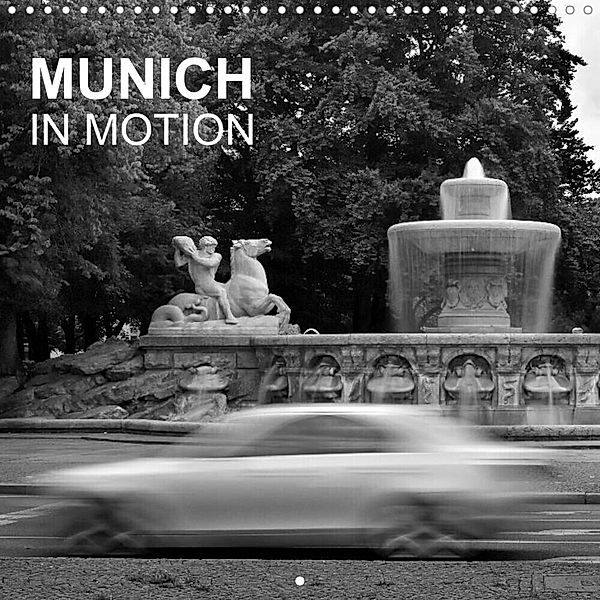 Munich in Motion (Wall Calendar 2023 300 × 300 mm Square), Jürgen Fischer