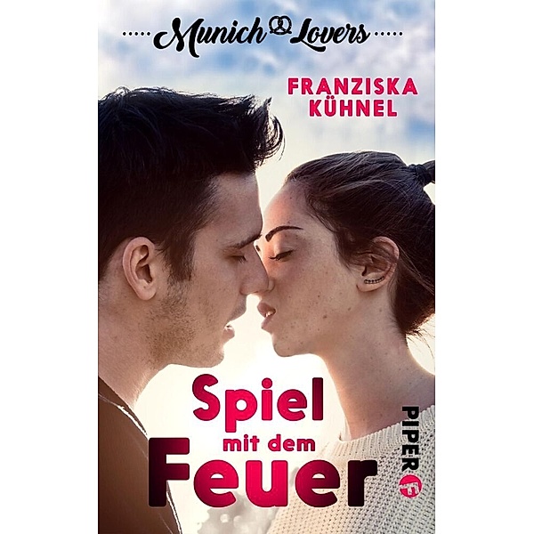 Munich Lovers - Spiel mit dem Feuer, Franziska Kühnel