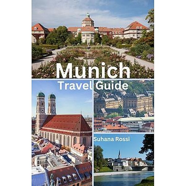 Munich Travel Guide, Suhana Rossi